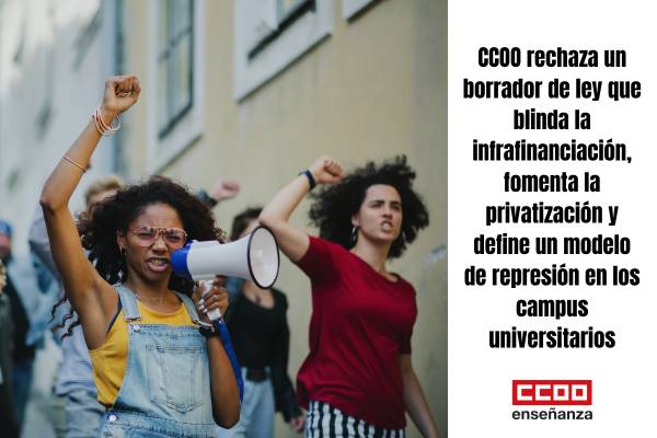 CCOO rechaza un borrador de ley que blinda la infrafinanciación, fomenta la privatización y define un modelo de represión en los campus universitarios