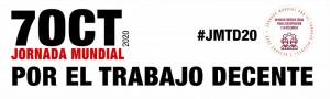 Jornada Mundial por el Trabajo decente: Con derechos y con seguridad y por un nuevo Contrato Social