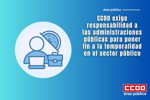 CCOO exige responsabilidad a las administraciones públicas para poner fin a la temporalidad en el sector público