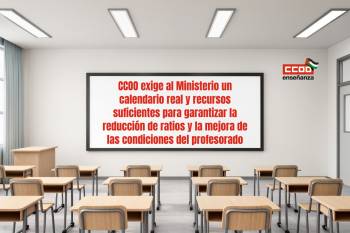 CCOO exige al Ministerio un calendario real y recursos suficientes para garantizar la reducción de ratios y la mejora de las condiciones del profesorado