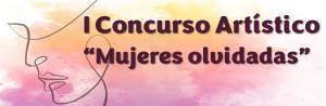 I Concurso artístico &quot;Mujeres olvidadas en la historia&quot;