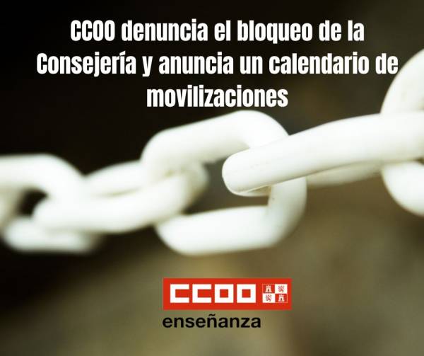 CCOO denuncia el bloqueo de la Consejería y anuncia un calendario de movilizaciones