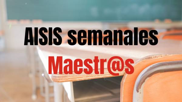 AISI Semanal. Maestros interinos. Semana del 7 al 11 de septiembre. Curso 2026/27. Listado de sustituciones y plazo