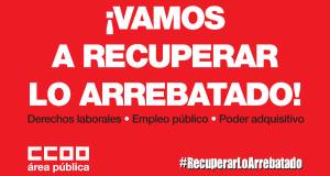 CCOO sigue exigiendo la recuperación de todos los derechos arrebatados a las empleadas y empleados públicos