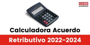 ¡Calcula tu subida salarial! Acuerdo retributivo 2022-2024 conseguido por CCOO