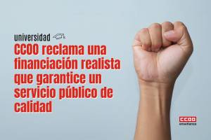 CCOO reclama que las administraciones cumplan su obligación legal de financiar a sus universidades públicas y garantizar su suficiencia financiera