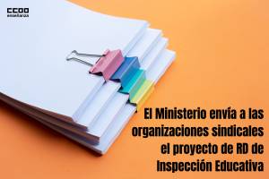 El Ministerio envía a las organizaciones sindicales el proyecto de RD de Inspección Educativa