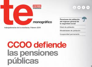 CCOO TE informa: revista monográfica sobre las Pensiones del régimen de Seguridad Social 2016 (ESTATAL)