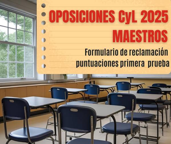 Oposiciones 2025. Maestros. Formulario de reclamación contra las puntuaciones de la primera prueba