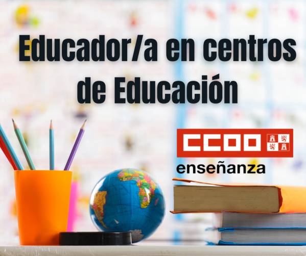 Educador-a de centros dependientes de la Consejería  de educación. Convocatoria Proceso Selectivo