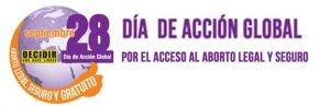 28 de septiembre, Día de acción global por un aborto legal y seguro. Por los derechos sexuales y reproductivos