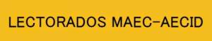 Lectorados MAEC-AECID en universidades extranjeras curso 2016-17. Aprobación de la convocatoria