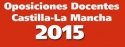 Oposiciones 2015. Castilla La Mancha. Convocatoria