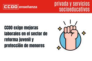 CCOO exige mejoras laborales en el sector de reforma juvenil y protección de menores