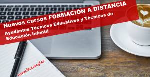Cursos de formación a distancia para: Ayudantes Técnicos Educativos y Técnicos de Educación Infantil (1ª EDICIÓN)