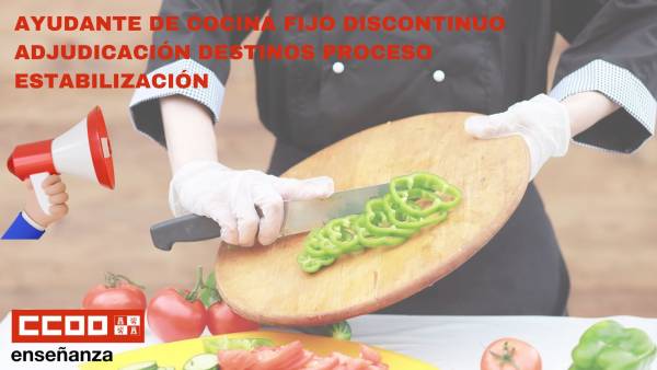 Ayudante de Cocina Fijo Discontinuo Proceso de Estabilización Concurso: Adjudicación de destinos