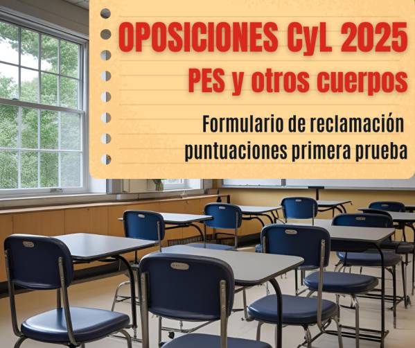 Oposiciones CyL 2025. PES y otros cuerpos. Formulario de reclamación primera prueba