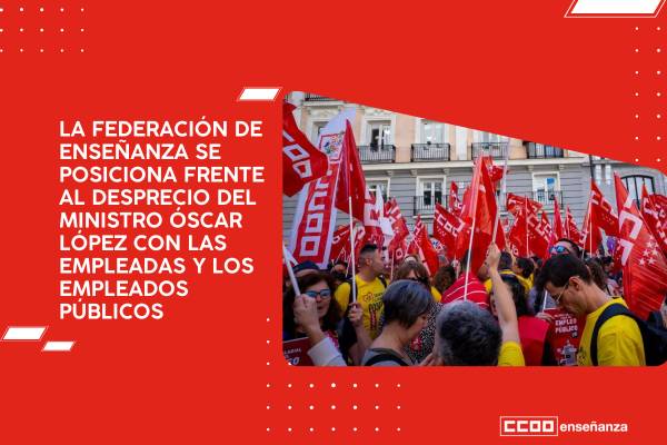 CCOO se posiciona frente al desprecio del ministro Óscar López con las empleadas y los empleados públicos