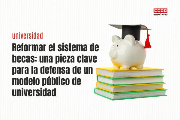 CCOO reclama un sistema de becas que realmente garantice la universalidad y la equidad en el ámbito de la universidad