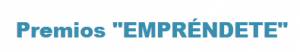 Premios &quot;Empréndete&quot; a la capacidad emprendedora curso 2016-17. Convocatoria